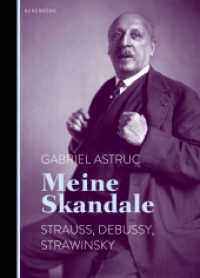 Meine Skandale : Strauss, Debussy, Strawinsky （2015. 96 S. zahlreiche, teils farbige Abbildungen. 22.8 cm）