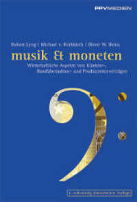 Musik & Moneten : Wirtschaftliche Aspekte von Künstler-, Bandübernahme- und Produzentenverträgen （4., überarb. Aufl. 2007. 244 S. 22.5 cm）