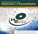 Die Wasserstoff-CD, 1 CD-ROM : Die Multimedia CD-Rom zum Thema Wasserstoff und Brennstoffzellen （2., aktualis. u. überarb. Aufl. 2007. 12,5 cm）
