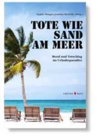 Tote wie Sand am Meer : Mord und Totschlag im Urlaubsparadies (Kriminalgeschichten Bd.1) （1. Aufl. 2014. 130 S. 20.4 cm）