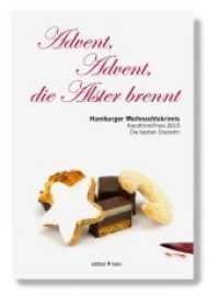 Advent, Advent, die Alster brennt : Hamburger Weihnachtskrimis. KaroKrimiPreis 2015 - Die besten Dreizehn (KaroWeihnachtsKrimis) （1. Aufl. 2015. 174 S. 18 cm）