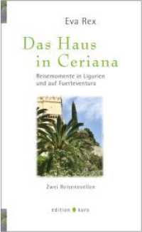 Das Haus in Ceriana : Reisemomente in Ligurien und auf Fuerteventura - Zwei Reisenovellen (horizonte Bd.8) （2012. 106 S. 20.5 cm）