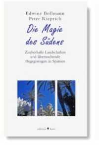 Die Magie des Südens : Zauberhafte Landschaften und überraschende Begegnungen in Spanien (horizonte) （2015. 102 S. farbige Fotos. 20.5 cm）