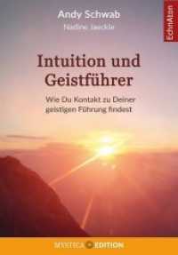 Intuition und Geistführer : Wie Du Kontakt zu Deiner geistigen Führung findest