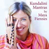 Kundalini Mantras by Maya Fiennes, 1 Audio-CD : 74 Min. （2012. 12.5 x 14 cm）