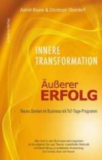 Innere Transformation - Äußerer Erfolg : Neues Denken im Business mit 7x7-Tage-Programm （2015. 320 S. 21 cm）