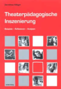 Theaterpädagogische Inszenierung : Beispiele-Reflexionen-Analysen （2. Aufl. 2008. 236 S. 25 SW-Fotos. 23 cm）