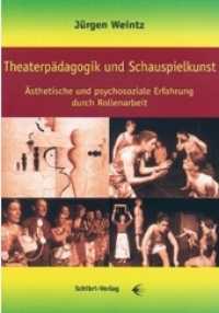 Theaterpädagogik und Schauspielkunst : Ästhetische und psychosoziale Erfahrung durch Rollenarbeit （1., Aufl. 2007. 468 S. 3 Tabellen. 21 cm）