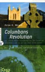 Columbans Revolution : Wie irische Mönche Mitteleuropa mit dem Evangelium erreichten - und was wir von ihnen lernen können. Vorw. v. Peter Aschoff (Edition TSC-IGW 1) （2. Aufl. 2019. 94 S. Mit vier Karten, zwei Abbildungen sowie einer Tab）