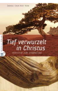 Tief verwurzelt in Christus : Schritte zum Innehalten （2009. 176 S. 21 cm）