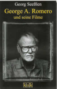 George A. Romero und seine Filme （1., Aufl. 2010. 368 S. 20 cm）
