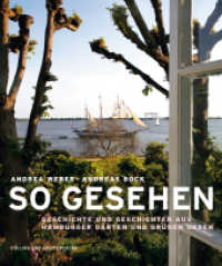 So gesehen. Geschichte und Geschichten aus Hamburger Gärten und grünen Oasen : Geschichte und Geschichten aus Hamburger Gärten und grünen Oasen. Mit e. Einf. v. Norbert Fischer （2009. 112 S. historische und Farbabbildungen. 26 cm）