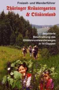 Th&uuml;ringer Kr&auml;utergarten & Olit&auml;tenland : Freizeit- und Wanderf&uuml;hrer. Detaillierte Beschreibung des Olit&auml;tenrundwanderweges in 14 Etappen （1., Aufl. 2006. 128 S. mit 19 Ktn. 17 cm）