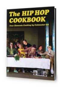 The Hip Hop Cookbook : Four Elements Cooking by Cutmaster GB （1st ed. 2012. 114 S. 200. 266 mm）