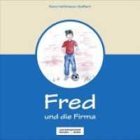Fred und die Firma （1. Aufl. 2012. 52 S. m. 15 Illustr. v. Anastasia Meid. 22.5 cm）