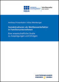 Sozialstrukturen als Wettbewerbsfaktor in Familienunternehmen : Eine wissenschaftliche Studie zu Ausprägungen und Erträgen (EQUA-Schriftenreihe .16) （1., Aufl. 2016. 61 S. 21 cm）