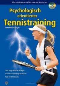 Psychologisch orientiertes Tennistraining, m. CD-ROM : Über 180 praktische Übungen, Theoretisches Hintergrundwissen, Tipps zur Umsetzung, Alle Arbeitsblätter auf CD-ROM zum Ausdrucken （2009. 167 S. m. farb. Abb. u. Fotos. 24 cm）
