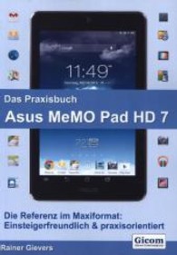 Das Praxisbuch Asus MeMO Pad HD 7 : Die Referenz im Maxiformat. Einsteigerfreundlich & praxisorientiert （2013. 381 S. m. zahlr. Abb. 29 cm）