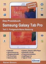 Das Praxisbuch Samsung Galaxy Tab Pro. Tl.2 Fortgeschrittene Nutzung （2014. 296 S. m. zahlr. Abb. 29 cm）