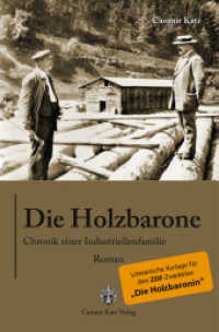 Die Holzbarone - Chronik einer Industriellenfamilie : Roman. Literarische Vorlage zum TV-Zweiteiler "Die Holzbaronin" （1. Aufl. 2012. 736 S. 20,5 cm）