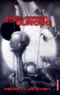Willkommen auf Aurora (SF-Reihe 16) （1., Aufl. 2012. 320 S. 21.5 cm）