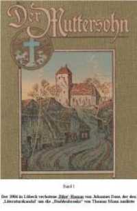 Der Muttersohn Bd.1 : Neuauflage auf der Basis des 1906 verbotenen Romans und der trotz Verbots erschienenen, überarbeiteten Neuauflage. Band I （Überarb. Neuaufl. 2010. 272 S. 21 cm）