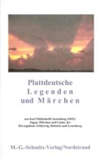 Plattdeutsche Legenden und Märchen : Aus Karl Müllenhoffs Sammlung (1845): Sagen, Märchen und Lieder der Herzogtümer Schleswig, Holstein und Lauenburg （2012. 113 S. 21 cm）