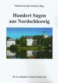Hundert Sagen aus Nordschleswig : Überarbeitete Auswahl aus: Jörgen Hansen, , Nordschleswigsches Sagenbuch" （2013. 86 S. 21 cm）