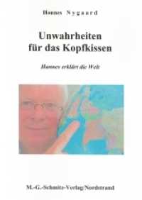 Unwahrheiten für das Kopfkissen : Hannes erklärt die Welt （2013. 130 S. 21 cm）