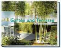 Garten und Terrasse : Das große Ideenbuch (Garten- und Ideenbücher BJVV) （4., überarb. Aufl. 2008. 256 S. 125 Farbfotos. 24 x 30 cm）