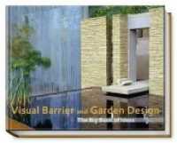Visual Barrier and Garden Design : The Big Book of Ideas