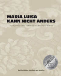 Maria Luisa kann nicht anders : Von Platterbsen, weißen Trüffeln und einer Messerspitze Wahnsinn （2. Auflage 2012. 2012. 420 S. 260 Abbildungen. 24 cm）