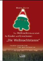 Das Weihnachtstheaterstück für Kinder und Erwachsene: 'Die Weihnachtstanne' : Erwachsene spielen für Kinder, Kinder spielen für Erwachsene （2004. 24 S. 21 cm）