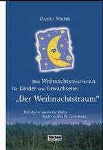 Das Weihnachtstheaterstück für Kinder und Erwachsene: 'Der Weihnachtstraum' : Erwachsene spielen für Kinder, Kinder spielen für Erwachsene （2004. 25 S. 21 cm）