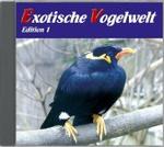 Exotische Vogelwelt, 1 Audio-CD Ed.1 : 79 Min. （2006. Beil.: Textheft m. farb. Abb.）