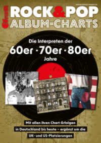 Rock & Pop Album-Charts : Die Interpreten der 60 - 70er - 80er Jahre mit allen ihren Album-Chart-Erfolgen in Deutschland bis heute - ergänzt um die UK- und US-Platzierungen （NED. 2025. 150 S. 29.7 cm）