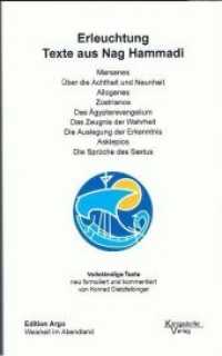 Texte aus Nag Hammadi / Erleuchtung, Texte aus Nag Hammadi (Texte aus Nag Hammadi Bd 4) （2. Aufl. 2010. 290 S. 20.4 cm）