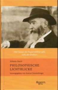 Philosophische Lichtblicke : "Wer hinter die Puppenbühne geht, sieht die Drähte" （2016. 247 S. 28 Abb. 21 cm）