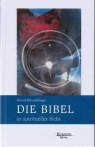 Die Bibel in spiritueller Sicht （2., erw. Aufl. 2016. 196 S. 215 mm）