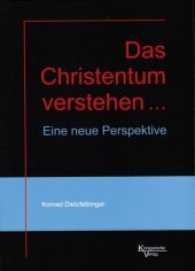 Das Christentum verstehen ... : Eine neue Perspektive （2017. 271 S. 20.4 cm）