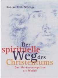 Der spirituelle Weg des Christentums : Das Markusevangelium als Modell (Diederichs Philosophie und Religion) （2., erw. Aufl. 2020. 766 S. 20.8 cm）