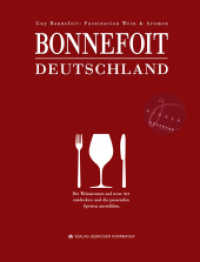 Bonnefoit Deutschland : Faszination Wein & Aromen. Die Weinaromen auf neue Art entdecken und die passenden Speisen auswählen. Ausgezeichnet mit dem Gourmand World Cookbook Award （830 S. 24,5 cm）