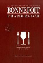 Bonnefoit Frankreich : Faszination Wein & Aromen - Der einmalige Aromenatlas französischer Weine und Champagner. Ausgezeichnet mit dem World Cookbook Award und mit der Goldmedaille der GAD, Gastronomische Akademie Deutschlands （1., Aufl. 2008. 958 S. 800 Farbtabellen, 20 Farbabb., 1 Farbfotos. 23）