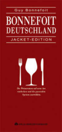 Bonnefoit Deutschland, Jacket-Edition : Die Aromenvielfalt der deutschen Weine auf professionelle Art entdecken und die dazu passenden Speisen wählen. （2009. 129 S. m. 14 Ktn. 19 cm）