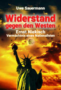 Ernst Niekisch - Widerstand gegen den Westen : Verm&auml;chtnis eines Nationalisten （Neuerscheinung. 2020. 464 S. 21 cm）