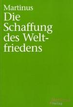 Schaffung des Weltfriedens : Das Ich und die Ewigkeit （4. Aufl. 2006. 92 S. 21 cm）