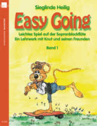 Easy Going. Leichtes Spiel mit der Sopranblockflöte. Ein Lehrwerk... / Easy Going Bd.1 (Easy Going. Leichtes Spiel mit der Sopranblockflöte. Ein Lehrwerk mit Knut und seinen Freunden BD 1) （2004. 92 S. mit 1 Lesezeichen (Grifftabelle). 30.3 cm）