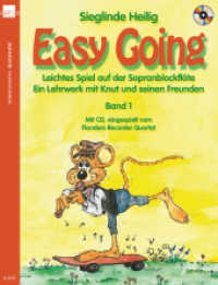 Easy Going. Leichtes Spiel mit der Sopranblockflöte. Ein Lehrwerk... / Easy Going, m. 1 Audio-CD Bd.1 (Easy Going. Leichtes Spiel mit der Sopranblockflöte. Ein Lehrwerk mit Knut und seinen Freunden BD 1) （2004. 92 S. zahleiche Abbildungen, mit 1 Lesezeichen (Grifftabelle) un）