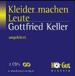 Kleider machen Leute, 2 Audio-CDs, 2 Audio-CD : Ungekürzt. Mit dem kompletten Text als PDF-Datei. 104 Min. (HörGut Klassik) （2007. 146 mm）