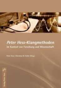 Peter Hess - Klangmethoden im Kontext von Forschung und Wissenschaft (phi) （2010. 200 S. m. Abb. 220 mm）